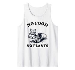 No Food No Plants Cat Plant Kitten Plants Cat Lover Tank Top