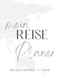 Mein Reiseplaner - 7 Tage: Dein perfekter Reisebegleiter für eine stressfreie, gut organisierte und unvergessliche Reise. Ideal für Kurztrips, ... Familienurlaube: Für sechzehn 7-Tage Reisen