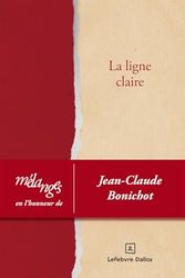 Mélanges en l'honneur de Jean-Claude Bonichot - La ligne claire