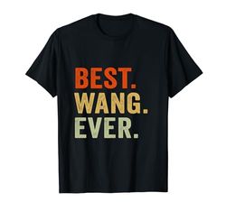 Lindo Mejor Wang Ever Nombre Wang Personalizado Camiseta