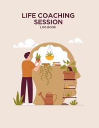 Life Coaching Session Log Book: Life Coaching Session Template Appointment Planner