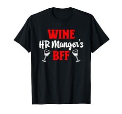 Divertido gerente de recursos humanos para beber vino y recursos humanos Camiseta