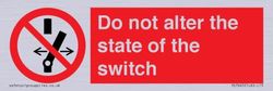 Panneau « Do not alter the state of the switch » - 150 x 50 mm - L15