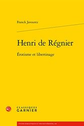 Henri de Régnier: Érotisme et libertinage