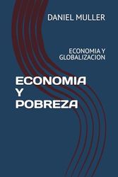 ECONOMIA Y POBREZA: ECONOMIA Y GLOBALIZACION
