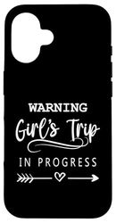 Girls Weekend, Vacation Squad Warning Girls Trip In Progress Case for iPhone 16