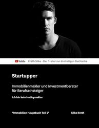 Startupper - Immobilienmakler und Investmentberater für Berufseinsteiger: Ich bin kein Hobbymakler: 1-3