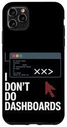 Non faccio Dashboards Data Scientist Custodia per iPhone 11 Pro Max