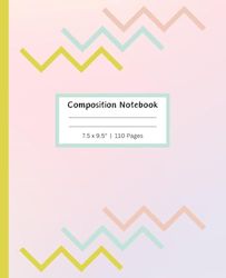 Composition Notebook: Pastel Journal Notebook | 110 pages, 7.5 x 9.25"