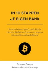 In 10 stappen in je eigen bank: Koop en beheer crypto’s zoals Bitcoin, Litecoin, DigiByte en Cardano en vergroot je financiële onafhankelijkheid