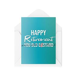 Funny Retirement Cards, Leaving Work Card, You Old B*stard, for Him Novelty Witty Sweary Profanity Banter Colleague Retired Joke, CBH498