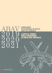 Annuario Accademia di Belle Arti di Venezia 2019-2020-2021. L’arte al tempo della pandemia: le virtù del virtuale