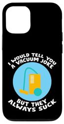 I Would Tell You A Vacuum Joke But They Always Suck - Custodia per iPhone 12/12 Pro