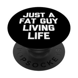 Solo un chico gordo viviendo la vida - Un chico gordo sarcástico PopSockets PopGrip Adhesivo