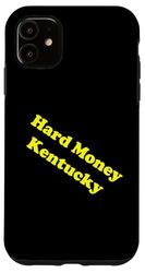 Hard Money Kentucky Souvenir Case for iPhone 11