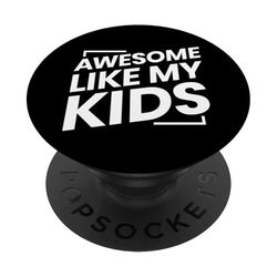 Awesome Like My Kids PopSockets PopGrip Adhesivo