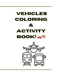 Vehicles Coloring & Activity Book