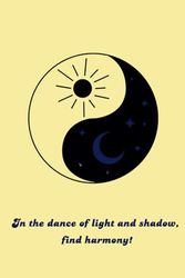 Yin-Yang Balance Journal: 160 Pages of Harmony and Reflection: Women,Men, Teen, Empath, Yoga