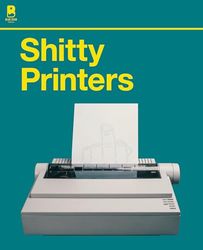 Shitty Printers