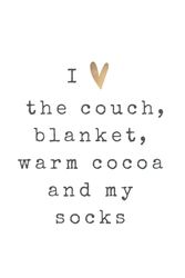 I Love The Couch, Blanket, Warm Cocoa And My Socks: GET YOUR NEW INSPIRATIONAL JOURNAL - NOTEBOOK - DIARY FOR MEN, WOMEN & TEENAGE GIRLS OR BOY TODAY!