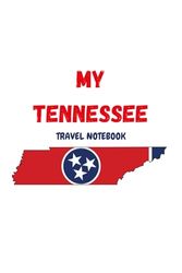 MY TENNESSEE TRAVEL NOTEBOOK: Ideal lined notebook in order to document your travel itinerary to The Volunteer State