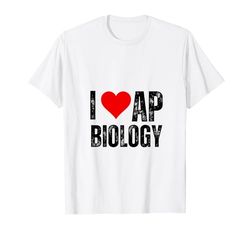 I Love AP Biology Divertente Sopravvissuto alla classe AP del liceo Maglietta