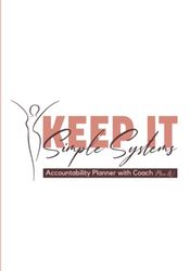 Keep It Simple System (KISS): Accountability Planner