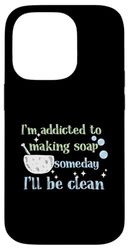 Soapmaking Pun Addicted To Making Soap Someday Clean Case for iPhone 14 Pro