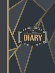 Pig Raising Diary: Pig Carers Log Book. Detail & Note Daily Tasks. Ideal for Pet Owners, Veterinarians, and Animal Lovers