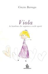 Viola: la bambina che sognava a occhi aperti