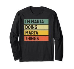 Citazione personalizzata divertente I'm Marta Doing Marta Things Maglia a Manica