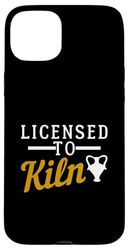 Licensed To Kiln Case for iPhone 15 Plus