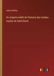 Un chapitre inédit de l'histoire des tombes royales de Saint-Denis