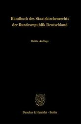Handbuch des Staatskirchenrechts der Bundesrepublik Deutschland Band 1, 2 und 3: Dritte, Grundlegend Neubearbeitete Auflage. Band 1, 2 Und 3
