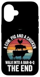A Cow A Pig And Chicken Walk Into A Bar Funny BBQ Grilling Case for iPhone 16