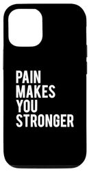 Coque pour iPhone 15 Pro La douleur vous rend plus fort et motivant