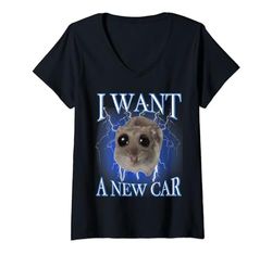 Mujer I Want A New Car Funny Sad Hamster Meme Camiseta Cuello V