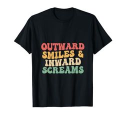 Sonrisas exteriores y gritos interiores retro vintage Groovy Camiseta