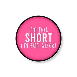 Funny Novelty Phone Grip | Phone Holder Phone Accessories | I'm Not Short I'm Fun Sized | Girly Funny Quote Mobile Accessory | PS96
