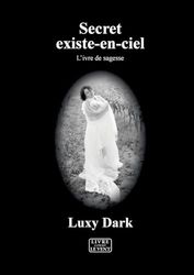 Secret existe-en-ciel: L'ivre de sagesse