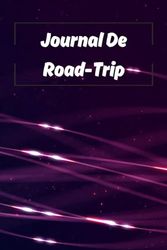 Journal De Road-Trip: 100 Pages, Pour Les Voyageurs