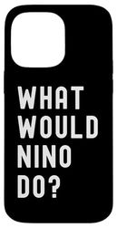 What Would Nino Do? Case for iPhone 14 Pro Max