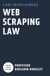 LAW EXPLAINED - Web Scraping Law