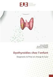 Dysthyroïdies chez l'enfant: Diagnostic & Prise en charge & Suivi