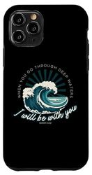 Custodia per iPhone 11 Pro When You Go Through Deep Waters - Isaia 43:2 Versetto della Bibbia