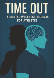Time Out: A Mental Health Journal for Athletes