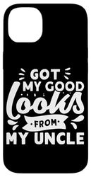 Got My Good Looks Uncle Design per nipote Custodia per iPhone 14 Plus