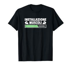 Installazione Muscoli Loading Fitness Citazioni Maglietta