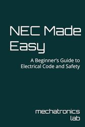 NEC Made Easy: A Beginner’s Guide to Electrical Code and Safety