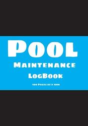 Pool Maintenance log book: Looking After Your Pool, 100Pages, 7 x 10 inches.(Design 08)